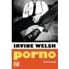 Porno (Irvine Welsh,Clara Drechsler,Harald Hellmann)(Brožovaná)