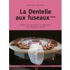 La dentelle aux fuseaux - tome 3 affinez vos connaissances techniques avec la dentelle torchon