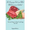 Amazing Fish and Meat Mediterranean Cookbook (Raymond Morton)(Pevná)
