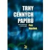 Trhy cenných papírů 2 vydání - Musílek Petr