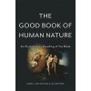 The Good Book of Human Nature - Kai Michel, Carel Van Schaik