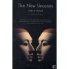 The New Uncanny - Byatt, A. S.; Campbell, Ramsey; Duhig, Ian; Kureishi, Hanif; Marek, Adam; Maitland, Sara; Rogers, Jane; Woodward, Gerard