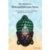 The Mahayana Mahaparinirvana Sutra: Last and most impressive teachings of the Buddha about Reality and the True Self