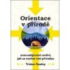 Orientace v přírodě - Tristan Gooley