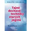 Tajné dechové techniky starých jogínů - Ralf Skuban