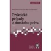 Praktické prípady z rímskeho práva, 5. vydanie - Herbert Hausmaninger, Peter Blaho, Veronika Kleňová