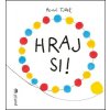 Hraj si! (Hervé Tullet)