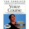 The Complete Absolute Beginners Voice Course [With CD (Audio) and DVD]