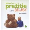 Návod na prežitie pre bejby ( nové vyd.) - Bukovský Igor