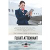 The Ultimate Guide To Becoming A Flight Attendant: This guide shares with you all the secrets on how to land your dream job as a flight attendant anyw (I. Want to Be A. Flight Attendant)()