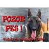 Pozorpes.sk, výstražná tabuľka (Belgický ovčiak - malinois)