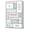 Za oknami freinet(ovských) škôl - Veronika Hudáková, Monika Miňová