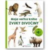 Moja veľká kniha Zvuky divočiny