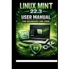 Linux Mint 22.3 User Manual For Beginners and Pros