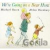 We´re Going on a Bear Hunt - Michael Rosen