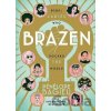 Brazen: Rebel Ladies Who Rocked the World - Penelope Bagieu