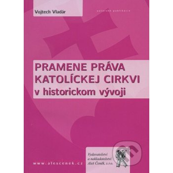 Pramene práva katolíckej cirkvi v historickom vývoji - Vladár Vojtech