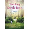 WATCHING SARAH RISE (CELESTE BRIGGS JENNIFER)(Brožovaná)