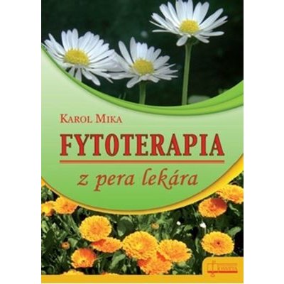 Fytoterapia z pera lekára - Karol Mika