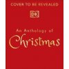 An Anthology of Christmas - Auriol Bishop, Dorling Kindersley Ltd