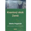 Kvantový skok Země - Marko Pogačnik