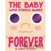 The Baby Who Stayed Awake Forever - Sandra Salsbury