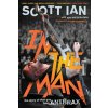 I'm the Man - Scott Ian