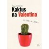 Kaktus na Valentína - Peter Schmidt