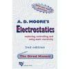 Electrostatics: Exploring, Controlling and Using Static Electricity/Includes the Dirod Manual (A. D. Moore,Joseph M. Crowley)(Brožovaná)