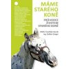 Máme starého koně - Průvodce životem starého koně - Gregor, František Horník Dalibor
