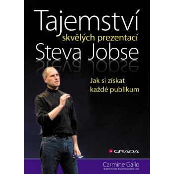 Tajemství skvělých prezentací Steva Jobse - Carmine Gallo