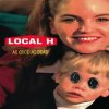 255LP Local H: As Good As Dead