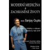 Moderní medicína a zachráněné životy - Sanjay Gupta
