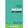 E-kniha Urologie pro mediky - Tomáš Hanuš, Petr Macek a kolektív
