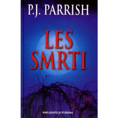 Les smrti - P. J. Parrish