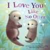 I Love You Like No Otter (Sydney Hanson)(Pevná)