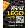 Building with Virtual LEGO: Getting Started with LEGO Digital Designer, LDraw, and Mecabricks (John Baichtal)(Brožovaná)