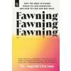 Fawning: Why the Need to Please Makes Us Lose Ourselves - and How to Find our Way Back - Ingrid Clayton, Bonnier Books Ltd