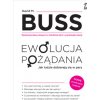 EWOLUCJA POŻĄDANIA. Jak ludzie dobierają się w pary. Nowe wydanie (David M. Buss)(Brožovaná)