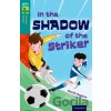 Oxford Reading Tree TreeTops Fiction 16 In the Shadow of the Striker - David Clayton