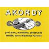 Publikace Akordy - pro kytaru, mandolínu, pětistrunné bendžo, basu a klávesové nástroje- Jiří Macek