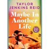 Maybe in Another Life - Jenkins Reidová Taylor