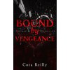Bound by Vengeance - The Mafia Chronicles, T5 (Edition Française) (Cora Reilly)(Brožovaná)