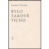 Bylo takové ticho - Čivrný Lumír