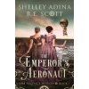 Emperor's Aeronaut (R. E. Scott)(Brožovaná)