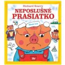 Kniha Nepošlušné prasiatko - Richard Scarry