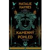 Kamenný pohled - Příběh Medúsy - Natalie Haynes