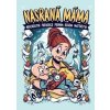 Nasraná máma - Nekorektní průvodce prvním rokem mateřství - Tereza Maroušková