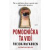 Pomocníčka ťa vidí - Freida McFadden
