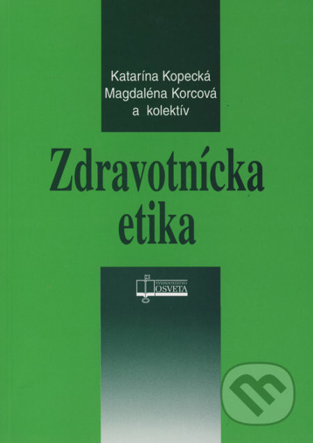 Zdravotnícka etika - Kopecká, Katarína - Magdaléna Korcová